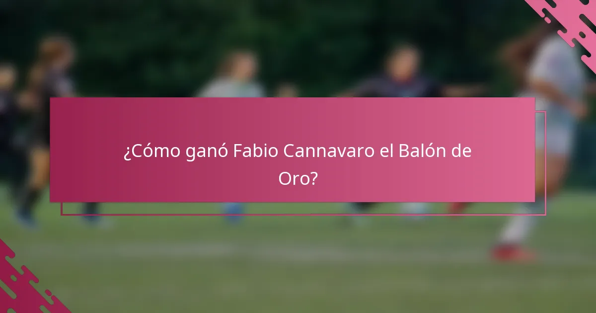 ¿Cómo ganó Fabio Cannavaro el Balón de Oro?