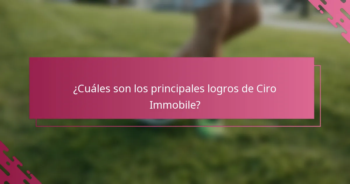 ¿Cuáles son los principales logros de Ciro Immobile?