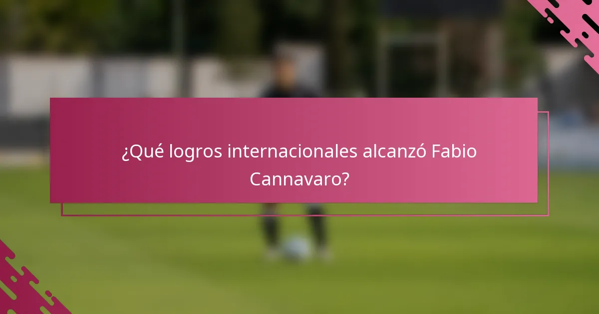 ¿Qué logros internacionales alcanzó Fabio Cannavaro?