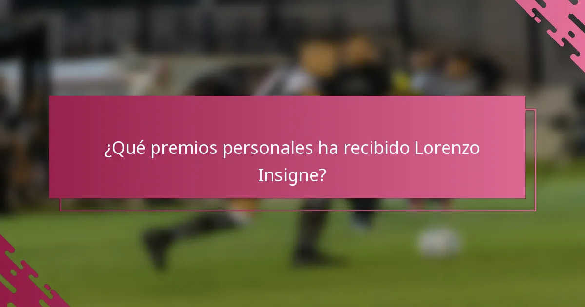 ¿Qué premios personales ha recibido Lorenzo Insigne?